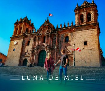 Luna de Miel Romántica | Cusco, Machu Picchu, Lima